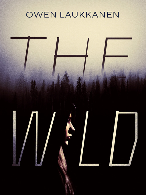 Title details for The Wild by Owen Laukkanen - Available